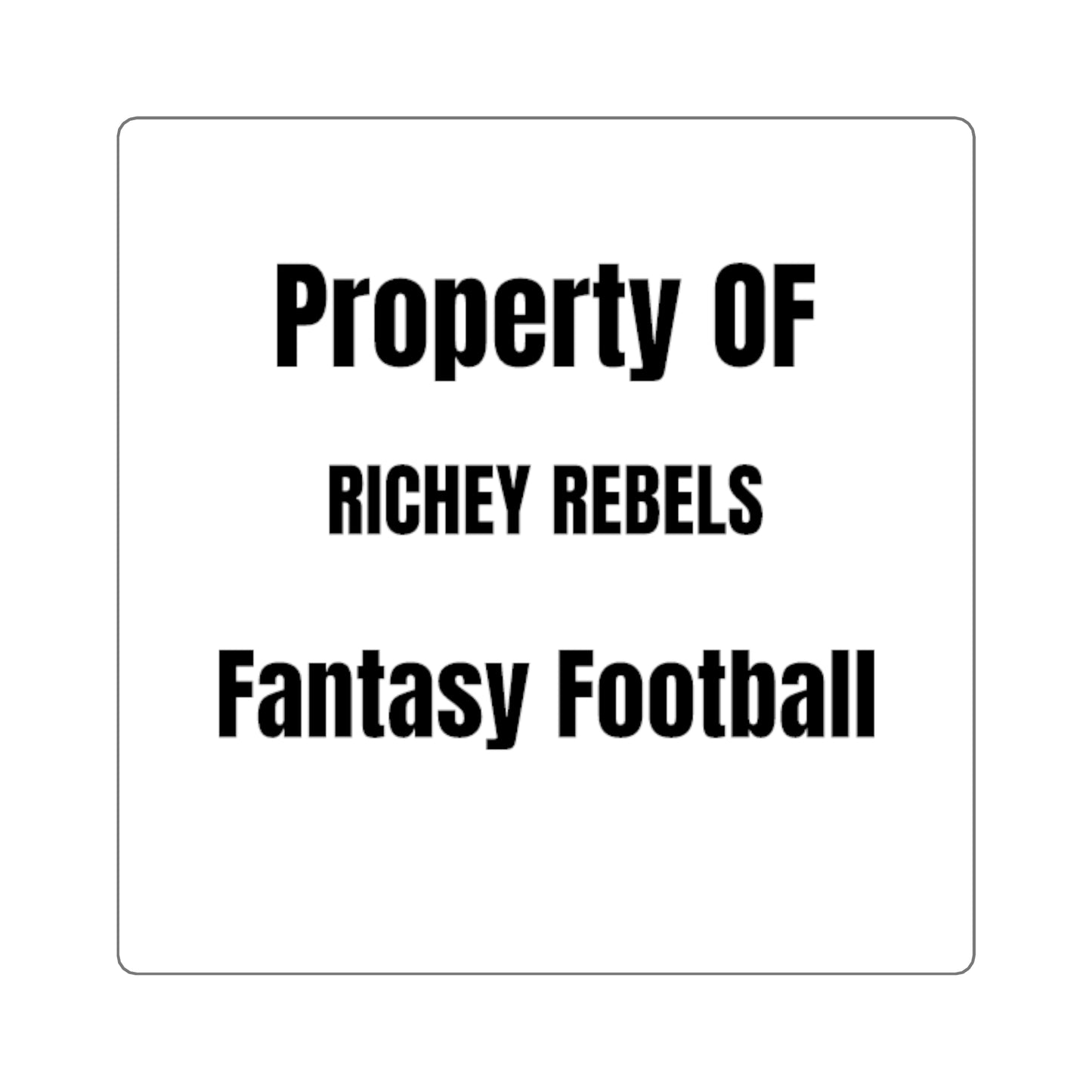 Property Of Fantasy Football Sticker (Buy several. Cause Problems.)